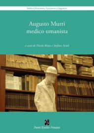 Augusto Murri medico umanista