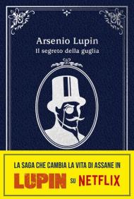 Arsenio Lupin. Il segreto della guglia. Nuova edizione in occasione della serie Netflix. Parte 2