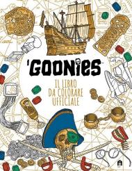 I Goonies. Il libro da colorare ufficiale