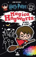 Harry Potter. Magica Hogwarts. Gratta & scopri