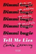 Tell me lies. Dimmi bugie