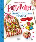 Harry Potter. Il libro di cucina dei dolci