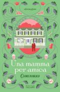 Una mamma per amica. Cuore in bilico