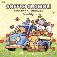 Soffici cuccioli. Libro da colorare per tutte le età (Gli originali Coco Wyo)