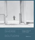 Diverse solitudini. Giuseppe ed Emanuele Cavalli fotografi. Catalogo della mostra (Senigallia, 3 maggio-20 giugno 2021). Ediz. illustrata