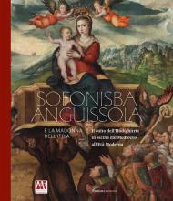 Sofonisba Anguissola e la Madonna dell'Itria. Il culto dell'Hodighitria in Sicilia dal Medioevo all'Età Moderna