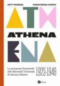 Athena. Le presenze femminili delle Biennali-Triennali di Monza-Milano 1923-1940. Nuova ediz.