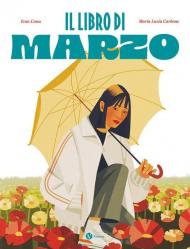 Il libro di marzo. Ediz. a colori
