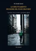 Lo sfruttamento dei rider del food delivery. Caporalato, lavoro straniero e piattaforme digitali