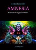 Amnesia. Memorie di una viaggiatrice nel tempo