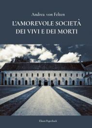 L' amorevole società dei vivi e dei morti