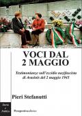 Voci dal 2 maggio. Testimonianze sull'eccidio nazifascista di Avasinis del 2 maggio 1945