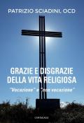 Grazie e disgrazie della vita religiosa. «Vocazione» e «non vocazione»