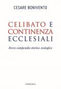 Celibato e continenza ecclesiali. Breve compendio storico-teologico