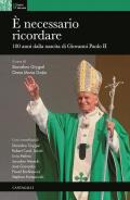 È necessario ricordare. 100 anni dalla nascita di Giovanni Paolo II