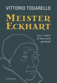 Meister Eckhart. Luci e ombre di una storia spirituale