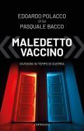 «Maledetto vaccino». Divisioni in tempo di guerra