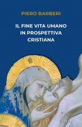 Il fine vita umano in prospettiva cristiana