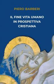 Il fine vita umano in prospettiva cristiana