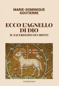 Ecco l'agnello di Dio. Il sacerdozio di Cristo