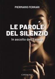 Le parole del silenzio. In ascolto dell'Essere