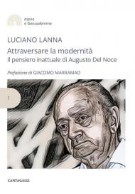 Attraversare la modernità. Il pensiero inattuale di Augusto Del Noce