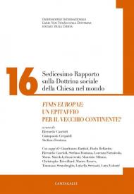 Sedicesimo rapporto sulla dottrina sociale della Chiesa. Vol. 16: Finis Europae: un epitaffio per il vecchio continente?