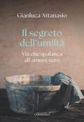 Il segreto dell'umiltà. Via che spalanca all'amore vero
