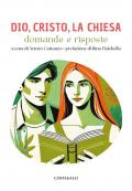 Dio, Cristo e la Chiesa. Domande e risposte