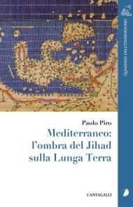 Mediterraneo: l’ombra del Jihad sulla Lunga Terra