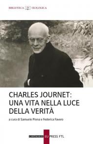 Charles Journet. Una vita nella luce della verità