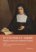 Tutto per un amore. Santa Vincenza Maria Poloni
