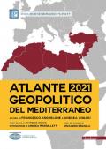 Atlante Geopolitico del Mediterraneo 2021