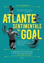 Atlante sentimentale del goal