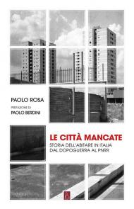 Le città mancate. Storia dell'abitare in Italia dal Dopoguerra al PNRR