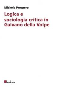 Logica e sociologia critica in Galvano della Volpe