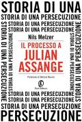 Il processo a Julian Assange. Storia di una persecuzione