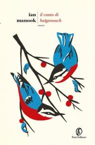 Il canto di Haiganouch. L'uccello blu di Erzerum. Vol. 2