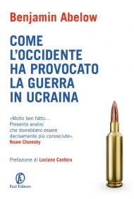 Come l'Occidente ha provocato la guerra in Ucraina