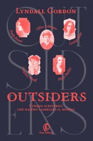 Outsiders. Cinque scrittrici che hanno cambiato il mondo