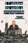 Il 7 ottobre fra verità e propaganda. L’attacco di Hamas e i punti oscuri della narrazione israeliana