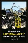 La portinaia del 17. I segreti del Vieux Moulin