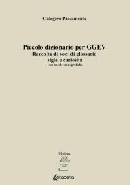 Piccolo dizionario per GGEV. Raccolta di voci di glossario sigle e curiosità