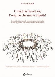 Cittadinanza attiva, l'origine che non ti aspetti! La sussidiarietà orizzontale come principio costituzionale e modello nel pensiero e nell'azione educativa di Danilo Dolci