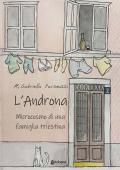 L' Androna. Microcosmo di una famiglia triestina