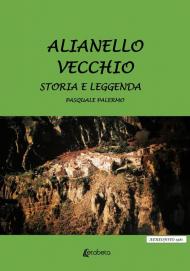 Alianello vecchio. Storia e leggenda