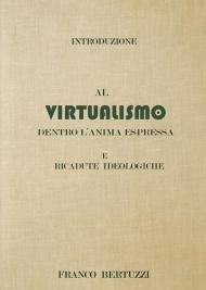 Introduzione al virtualismo. Dentro l'anima espressa e ricadute ideologiche