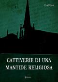 Cattiverie di una mantide religiosa