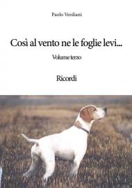 Così al vento ne le foglie levi... Ricordi