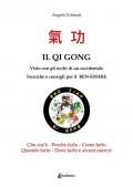 Il Qi Gong visto con gli occhi di un occidentale. Tecniche e consigli per il ben-essere